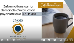 Information sur la démarche de demande d&rsquo;évaluation psychiatrique (Loi P-38).