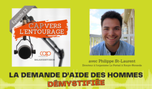 Épisode 13 : La demande d&rsquo;aide des hommes démystifiées