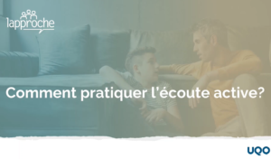 Comment pratiquer l&rsquo;écoute active?